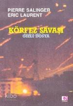 Körfez Savaşı / Gizli Dosyası