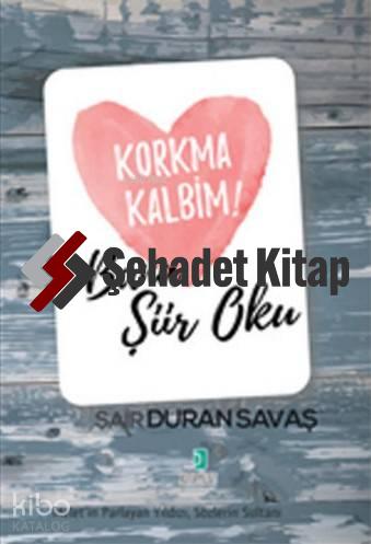 Korkma Kalbim! - Bana Şiir Oku