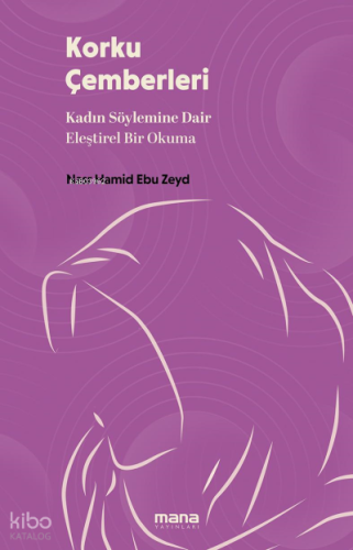 Korku Çemberleri;Kadın Söylemine Dair Eleştirel Bir Okuma | Nasr Hamid