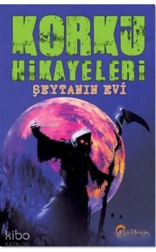Korku Hikayaleri - Şeytanın Evi | Kolektif | Eftalya Kitap