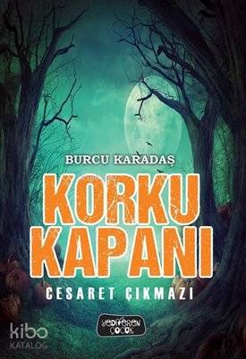Korku Kapanı - Cesaret Çıkmazı