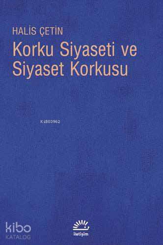 Korku Siyaseti ve Siyaset Korkusu