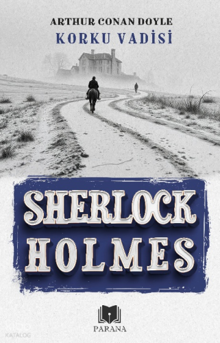 Korku Vadisi ;Sherlock Holmes | Arthur Conan Doyle | Parana Yayınları