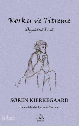 Korku ve Titreme; Diyalektik Lirik