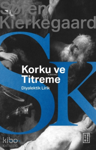 Korku ve Titreme;Johannes de silentio’dan Diyalektik Lirik | Soren Kie