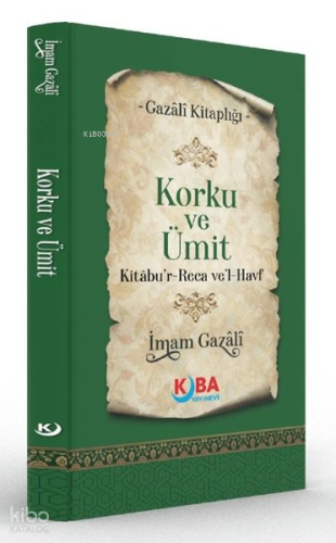Korku ve Ümit - Kitabu'r Reca ve'l Havf
