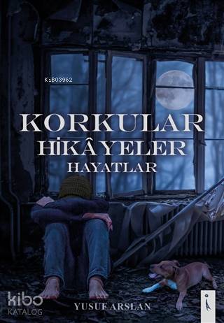 Korkular Hikayeler Hayatlar