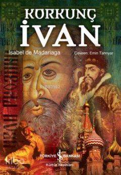 Korkunç İvan (Ciltli) | Isabel de Madariaga | Türkiye İş Bankası Kültü