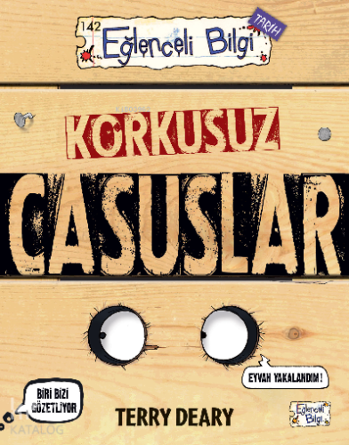 Korkusuz Casuslar | Terry Deary | Eğlenceli Bilgi Yayınları