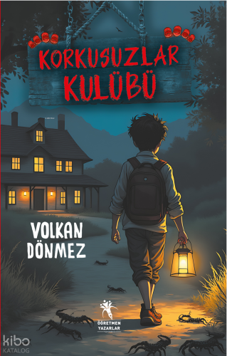 Korkusuzlar Kulübü | Volkan Dönmez | Öğretmen Yazarlar