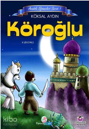 Köroğlu; Anadolu Efsaneleri Serisi 1
