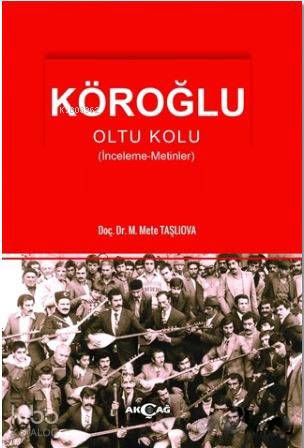 Köroğlu; Oltu Kolu