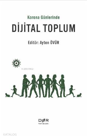 Korona Günlerinde Dijital Toplum | Ayten Övür | Der Yayınları