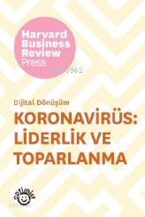 Koronavirüs : Liderlik ve Toparlanma; Harvard Business Review Press