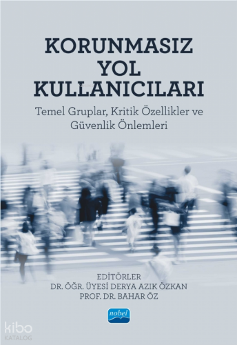 Korunmasız Yol Kullanıcıları;Temel Gruplar, Kritik Özellikler ve Güven