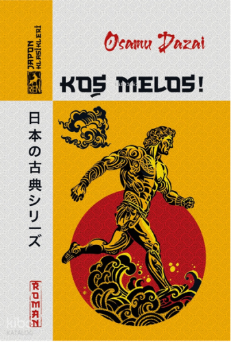 Koş Melos! | Osamu Dazai | Ren Kitap