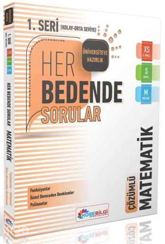 Köşebilgi Yayınları TYT AYT Matematik Her Bedende Sorular 1. Seri Fonksiyonlar  İkinci Dereceden Denklemler  Polinomlar (XS-S-M Kolay Orta Seviye)