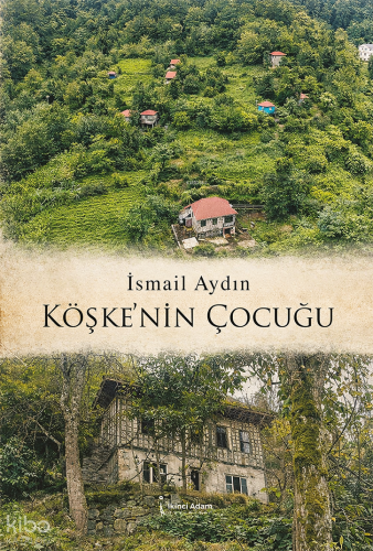 Köşke'nin Çocuğu | İsmail Aydın | İkinci Adam Yayınları
