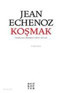 Koşmak | Jean Echenoz | Helikopter Yayınları