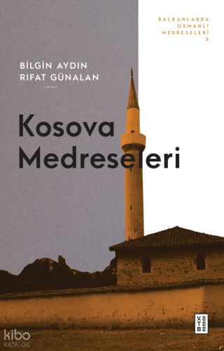 Kosova Medreseleri;Balkanlarda Osmanlı Medreseleri - 5