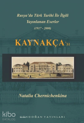 koşulları Rusyada Türk Tarihi İle İlgili Yayınlanan Eserler Kaynakçası;(1917-2000)