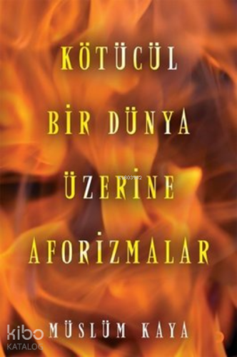 Kötücül Bir Dünya Üzerine Aforizmalar