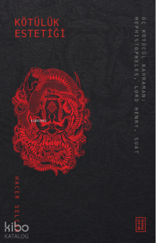 Kötülük Estetiği;Üç Kötücül Kahraman: Mephistopheles, Lord Henry, Suat