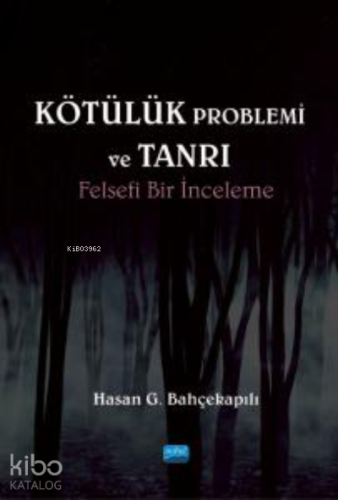 Kötülük Problemi ve Tanrı ;Felsefi Bir İnceleme
