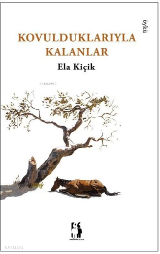 Kovulduklarıyla Kalanlar