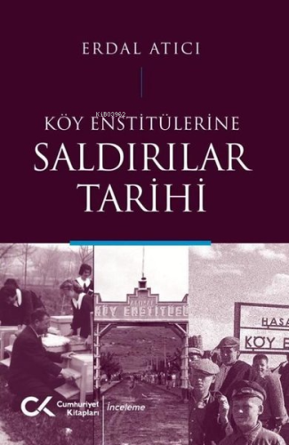 Köy Enstitülerine Saldırılar Tarihi