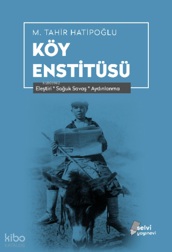 Köy Enstitüsü;Eleştiri "Soğuk Savaş" Aydınlama