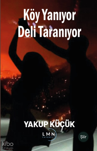 Köy Yanıyor Deli Taranıyor