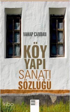 Köy Yapı Sanatı Sözlüğü