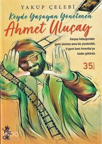 Köyde Yaşayan Yönetmen Ahmet Uluçay