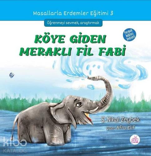 Köye Giden Meraklı Fil Fabi; Masallarla Erdemler Eğitimi - 3