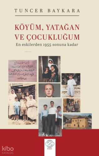 Köyüm, Yatağan ve Çocukluğum;En Eskilerden 1955 Sonuna Kadar | Tuncer 