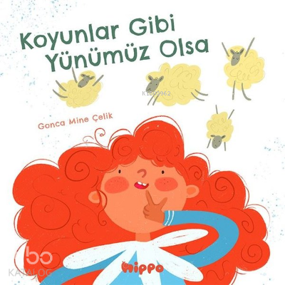 Koyunlar Gibi Yünümüz Olsa | Gonca Mine Çelik | Hippo Yayınları