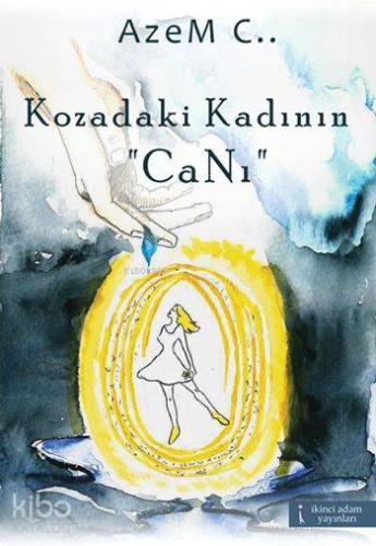 Kozadaki Kadının "Canı"
