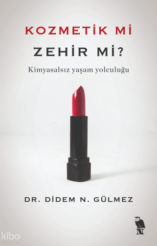 Kozmetik mi Zehir mi?;Kimyasalsız Yaşam Yolculuğu