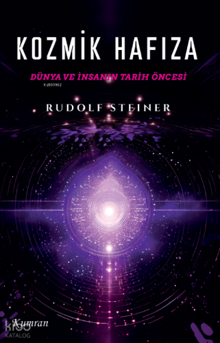 Kozmik Hafıza;Dünya ve İnsanın Tarih Öncesi