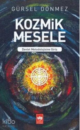 Kozmik Mesele; Devlet Metodolojisine Giriş