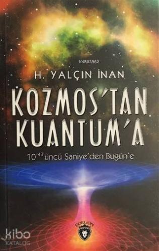 Kozmos´tan Kuantuma; 10-43'üncü Saniye'den Bugün'e