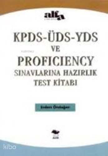 KPDS- ÜDS- YDS ve Proficiency; Sınavlarına Hazırlık Test Kitabı | Erde