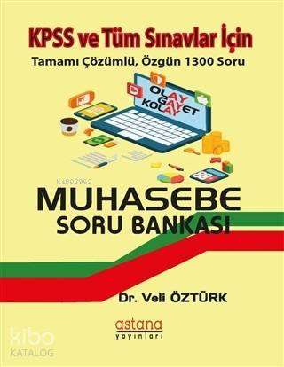 KPSS ve Tüm Sınavlar İçin Muhasebe Soru Bankası; Tamamı Çözümlü, Özgün 1300 Soru