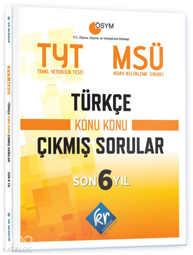 Kr Akademi TYT - MSÜ Türkçe Son 6 Yıl Konu Konu Çıkmış Sorular