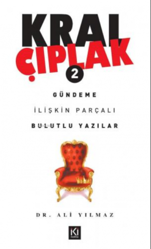 Kral Çıplak - 2 / Gündeme İlişkin Parçalı Bulutlu Yazılar