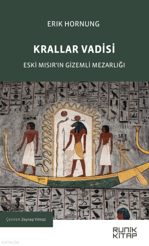 Krallar Vadisi;Eski Mısır'ın Gizemli Mezarlığı | Erik Hornung | Runik 