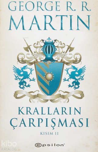 Kralların Çarpışması Kısım II | George R. R. Martin | Epsilon Yayınevi