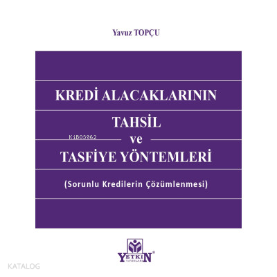 Kredi Alacaklarının Tahsil Ve Tasfiye Yöntemleri