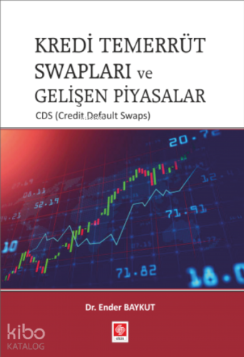 Kredi Temerrüt Swapları ve Gelişen Piyasalar CDS (Credit Default Swaps)